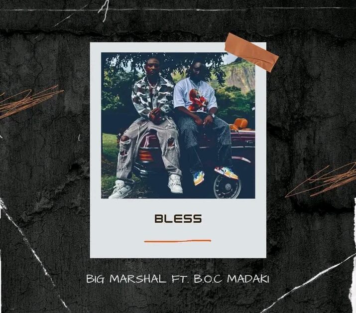 Big Marshal Bless Ft B.O.C Madaki mp3 download